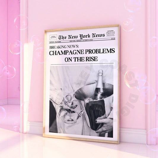 Champagne Problems Newspaper Digital Prints