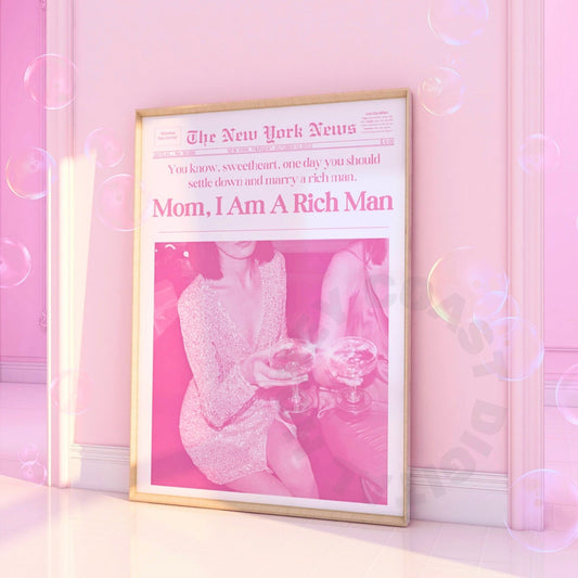 Pink Mom I Am A Rich Man Newspaper Digital Prints