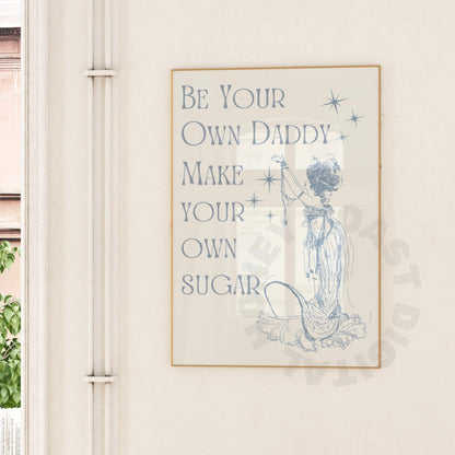 Coastal Blue Be Your Sugar Daddy Digital Prints