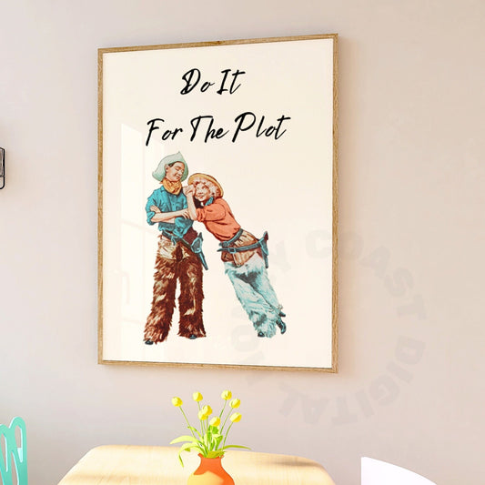 Do It For The Plot Digital Prints