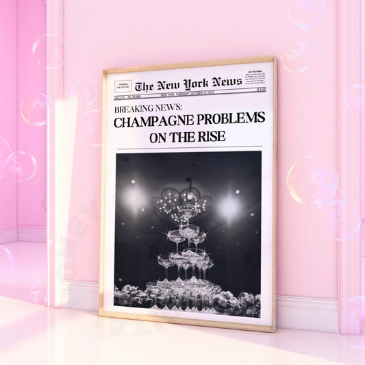 Champagne Problems Champagne Tower Newspaper Digital Prints