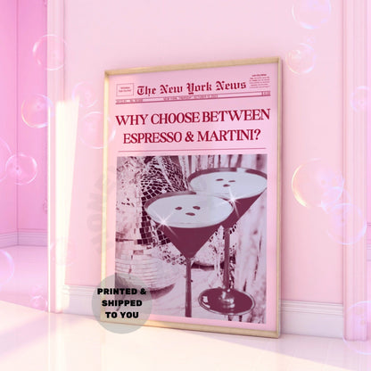 Why Choose Between Espresso & Martini Newspaper Poster