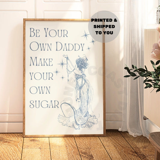 Coastal Blue Be Your Own Sugar Daddy Poster