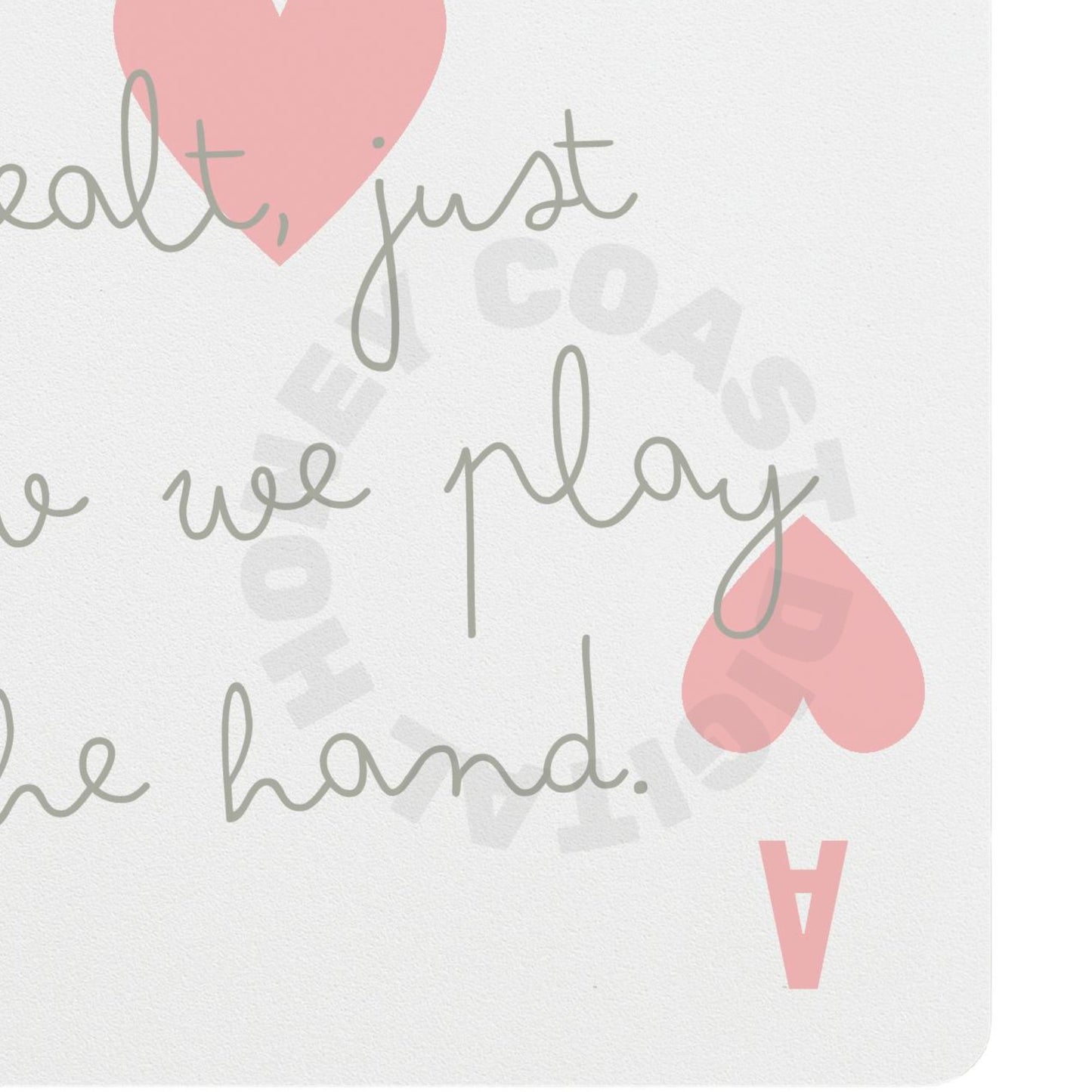 Pink We Cannot Change The Cards We Are Dealt Just How We Play The Hand Playing Card Poster