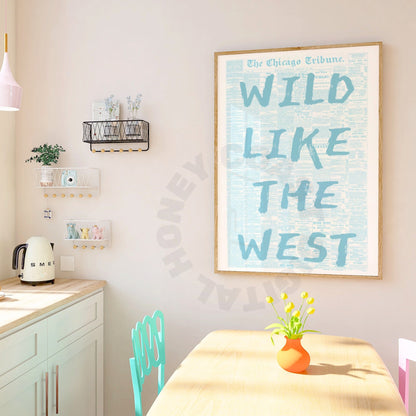 Wild Like The West Newspapers Digital Prints