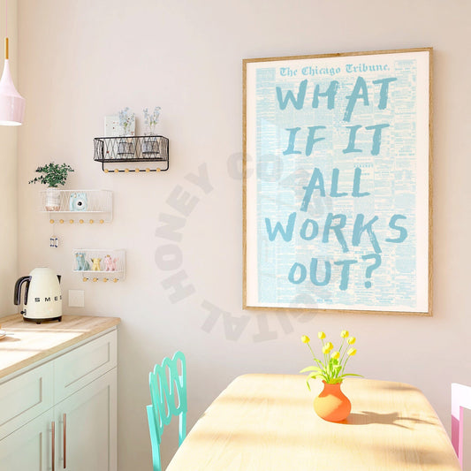 What If It All Works Out Newspapers Digital Prints