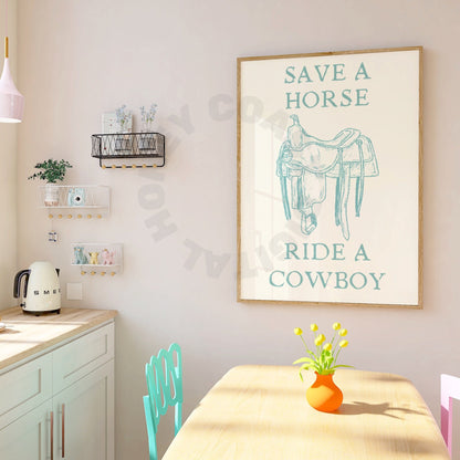 Seafoam Save A Horse Ride A Cowboy Poster