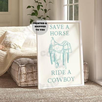 Seafoam Save A Horse Ride A Cowboy Poster