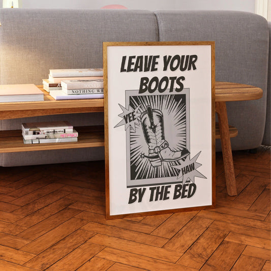 Black Leave Your Boots By The Bed Digital Prints