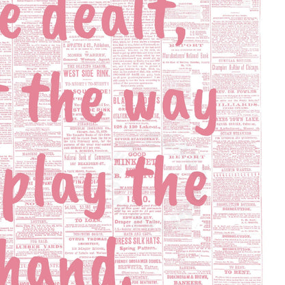 Pink We Cannot Change The Cards We Are Dealt Just The Way We Play The Hand Poster