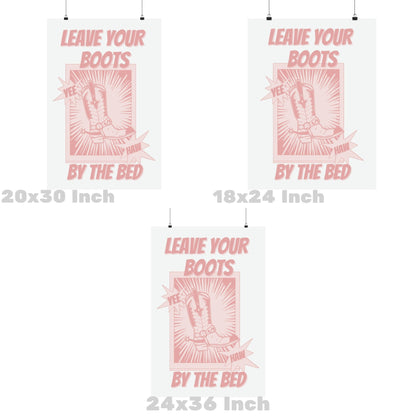 Pink Leave Your Boots By The Bed In Pink Poster