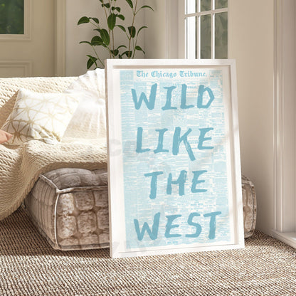 Wild Like The West Newspaper Poster