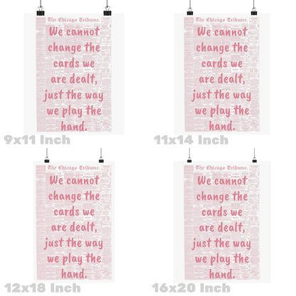 Pink We Cannot Change The Cards We Are Dealt Just The Way We Play The Hand Poster