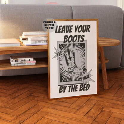 Monotone Leave Your Boots By The Bed Poster