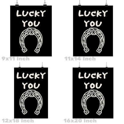 Monotone Lucky You Horseshoe Poster