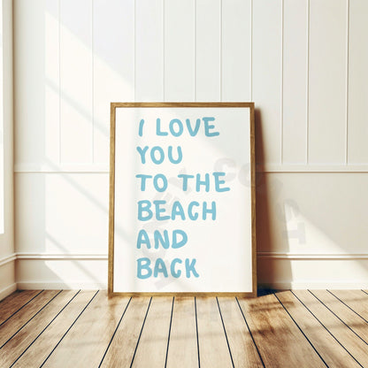 Surf Blue I Love You To The Beach And Back Digital Prints