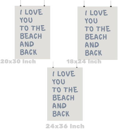 Coastal Blue I Love You To The Beach And Back Poster