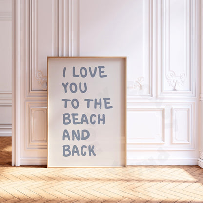 Coastal Blue I Love You To The Beach And Back Poster