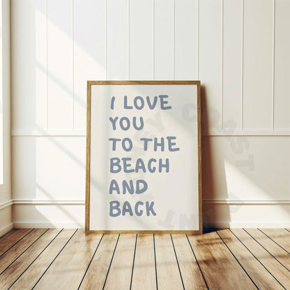 Coastal Blue I Love You To The Beach And Back Poster