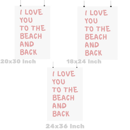 Pink I Love You To The Beach And Back Poster