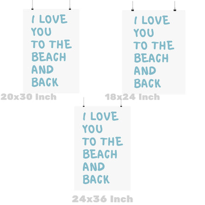 Surf Blue I Love You To The Beach And Back Poster