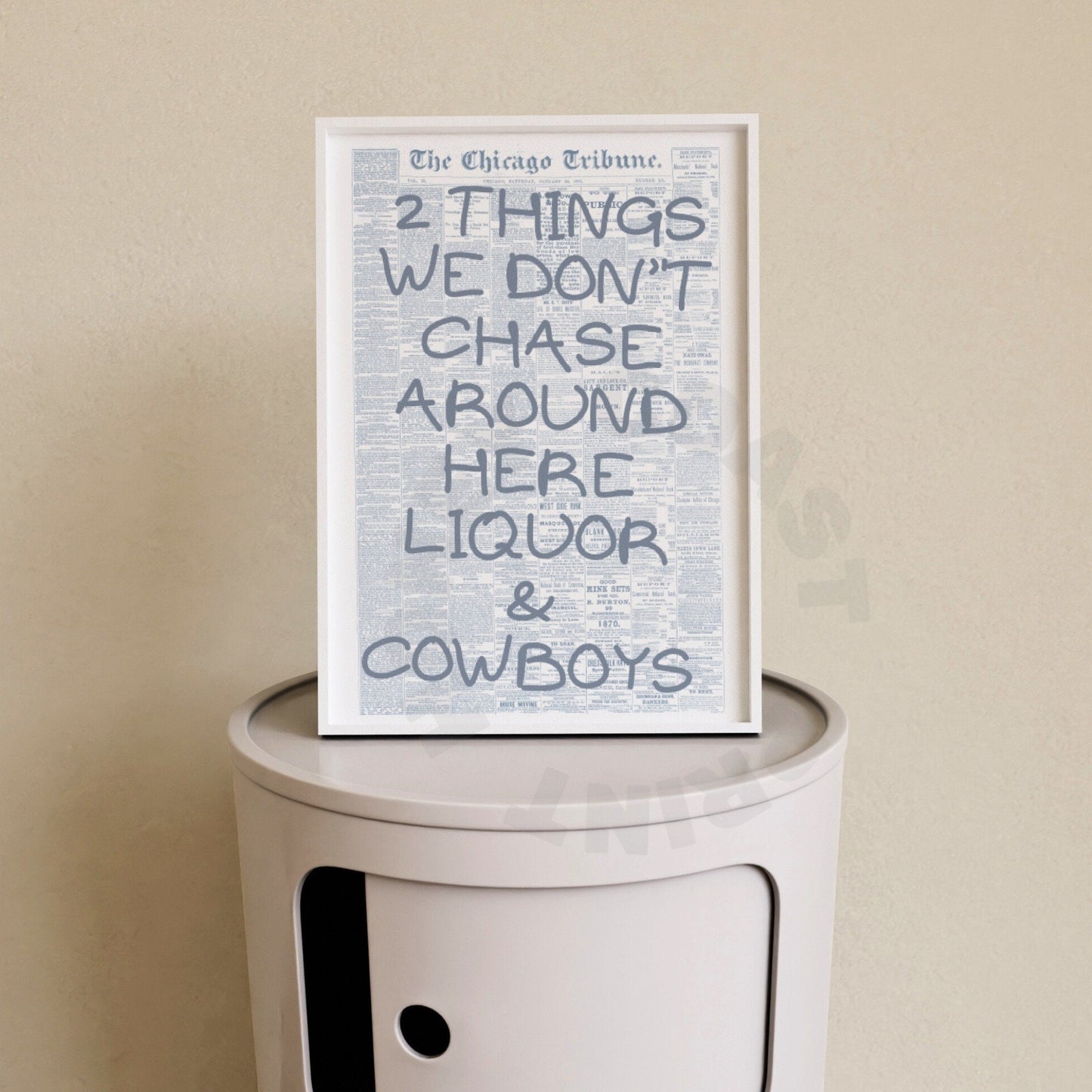 We Don't Chase Around Here Liquor & Cowboys Newspaper Poster