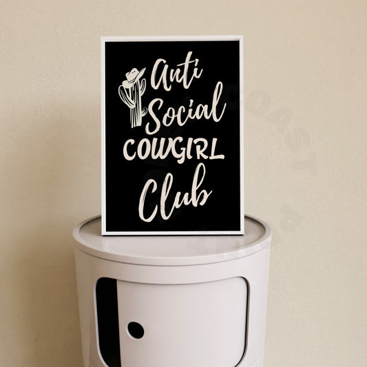 Monotone Anti Social Cowgirl Club Digital Prints