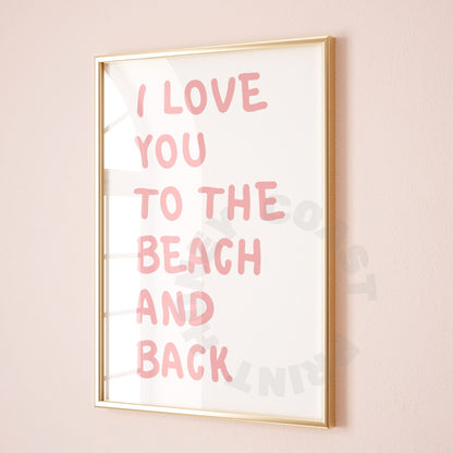 Pink I Love You To The Beach And Back Poster