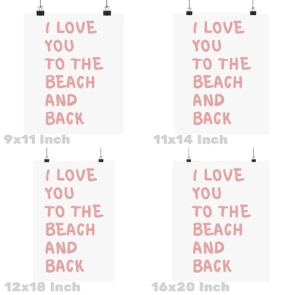 Pink I Love You To The Beach And Back Poster