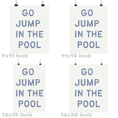 Go Jump In The Pool Poster